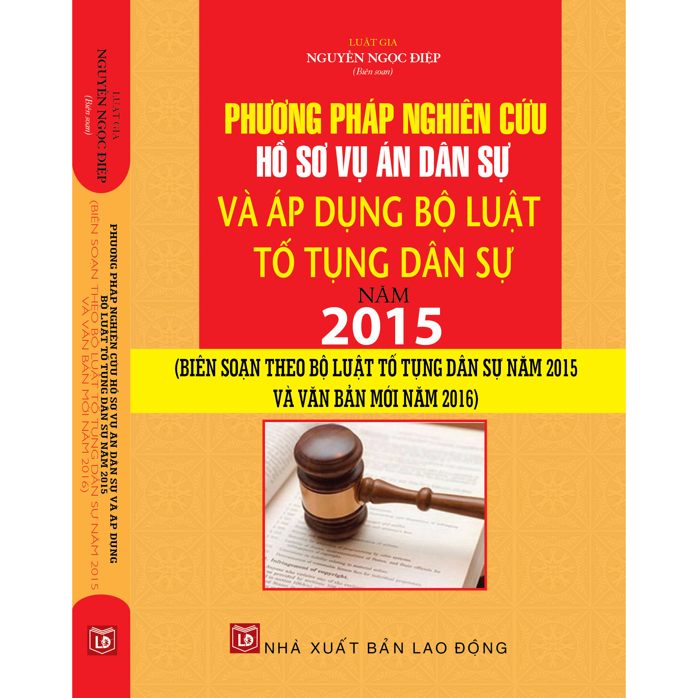 PHƯƠNG PHÁP NGHIÊN CỨU HỒ SƠ VỤ ÁN DÂN SỰ VÀ ÁP DỤNG BỘ LUẬT TỐ TỤNG DÂN SỰ NĂM 2015 (Biên soạn theo Bộ luật tố tụng dân sự năm 2015 và văn bản mới năm 2016