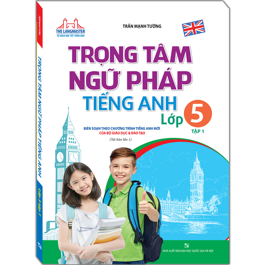 The Langmaster - Trọng Tâm Ngữ Pháp Tiếng Anh Lớp 5 Tập 1 (Tái Bản 1 - 2020)