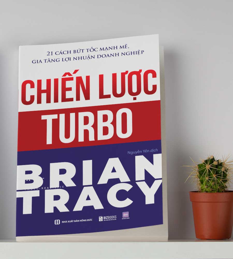 Chiến lược Turbo: 21 cách bứt tốc mạnh mẽ, gia tăng lợi nhuận doanh nghiệp