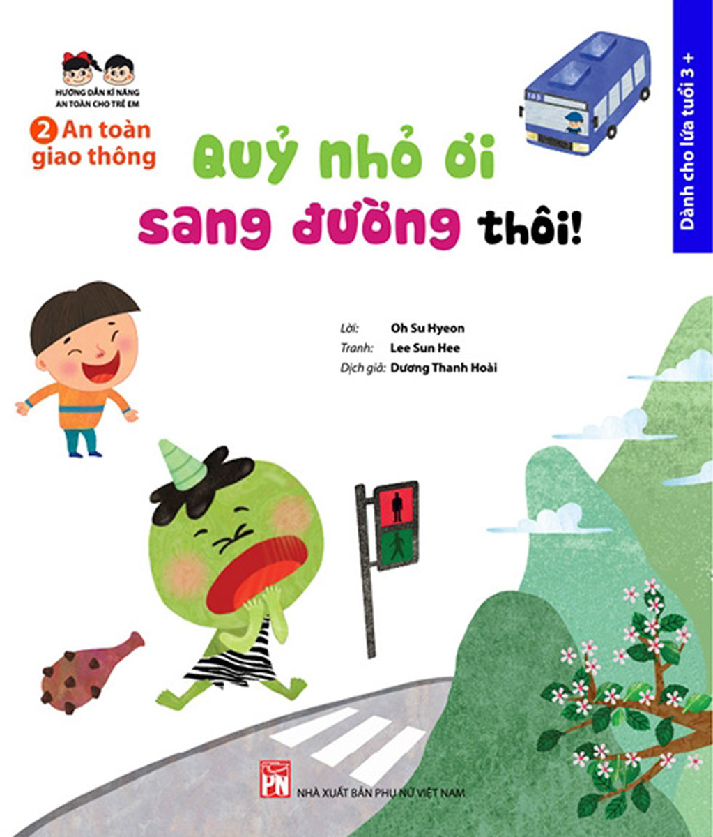 Hướng Dẫn Kĩ Năng An Toàn Cho Trẻ Em - An Toàn Giao Thông: Quỷ Nhỏ Ơi, Sang Đường Thôi! _PNU