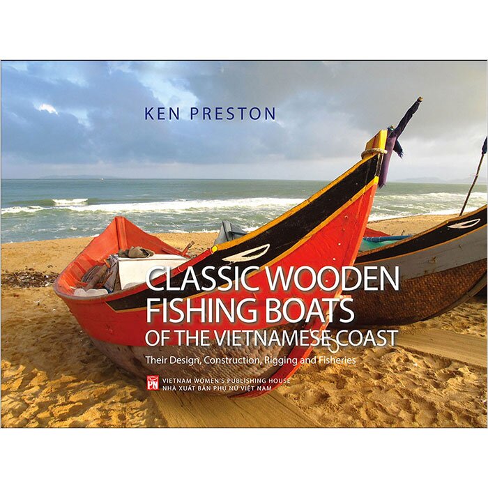 Classic Wooden Fishing Boats Of The Vietnamese Coast - Thuyền Cá Việt Nam - PN