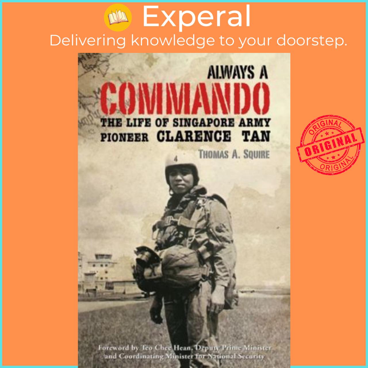 Sách - Always a Commando : The Life of Singapore Army Pioneer Clarence Tan by Thomas Squire