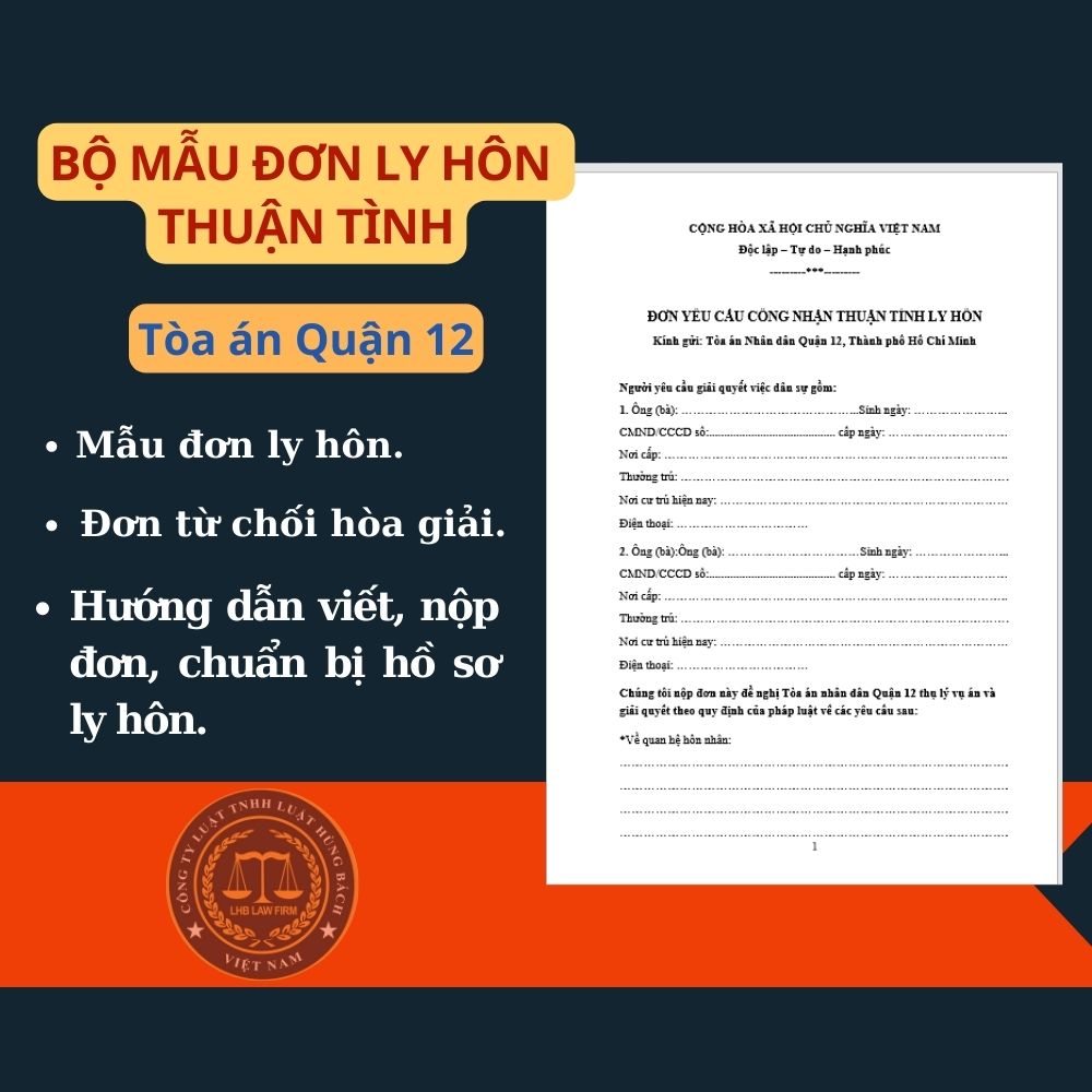 Mẫu đơn ly hôn thuận tình Tòa án quận 12 + tài liệu luật sư hướng dẫn chi tiết