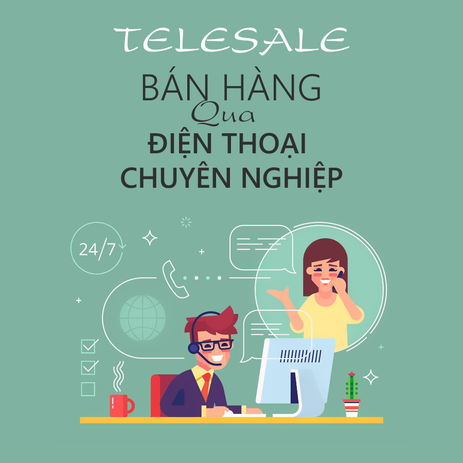 Khóa học "Telesale - Bán hàng qua điện thoại chuyên nghiệp"