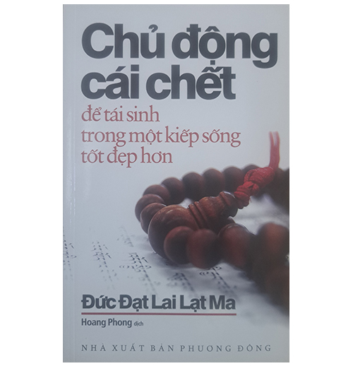 CHỦ ĐỘNG CÁI CHẾT ĐỂ TÁI SINH TRONG MỘT KIẾP SỐNG TỐT ĐẸP HƠN