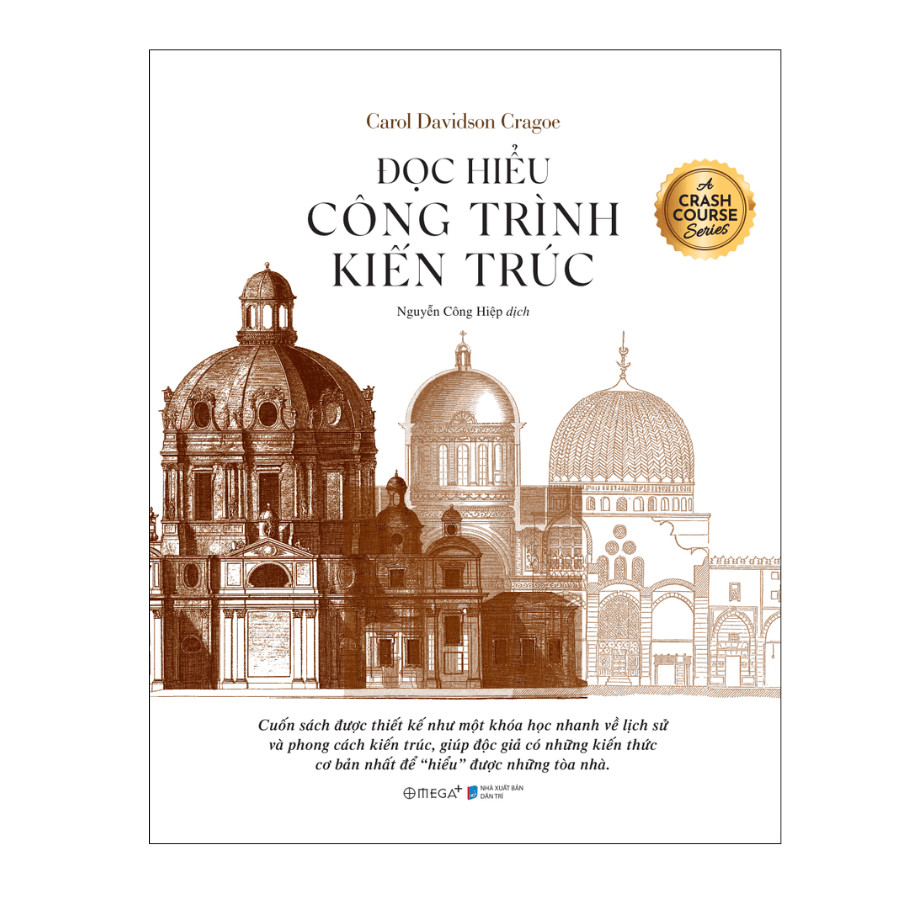 ĐỌC HIỂU CÔNG TRÌNH KIẾN TRÚC - Carol Davidson Cragoe – Nguyễn Công Hiệp dịch – Omega Plus – NXB Dân trí