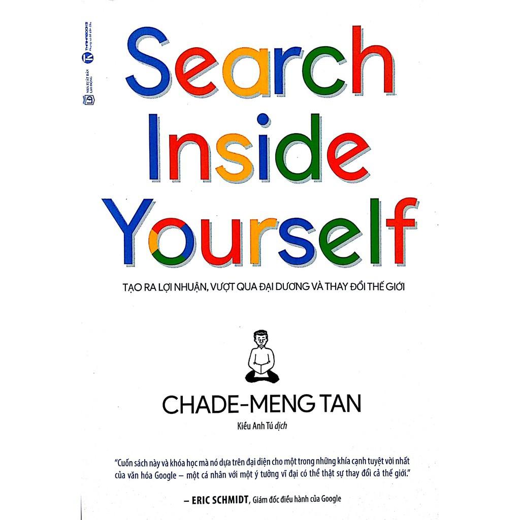 Sách - Search Inside Yourself - Tạo Ra Lợi Nhuận Vượt Qua Đại Dương Và Thay Đổi Thế Giới
