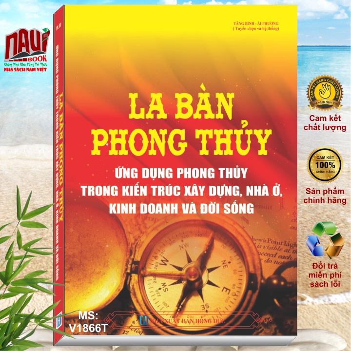 Sách La Bàn Phong Thủy - Ứng Dụng Phong Thủy Trong Kiến Trúc Xây Dựng, Nhà Ở, Kinh Doanh và Đời Sống -V1866T