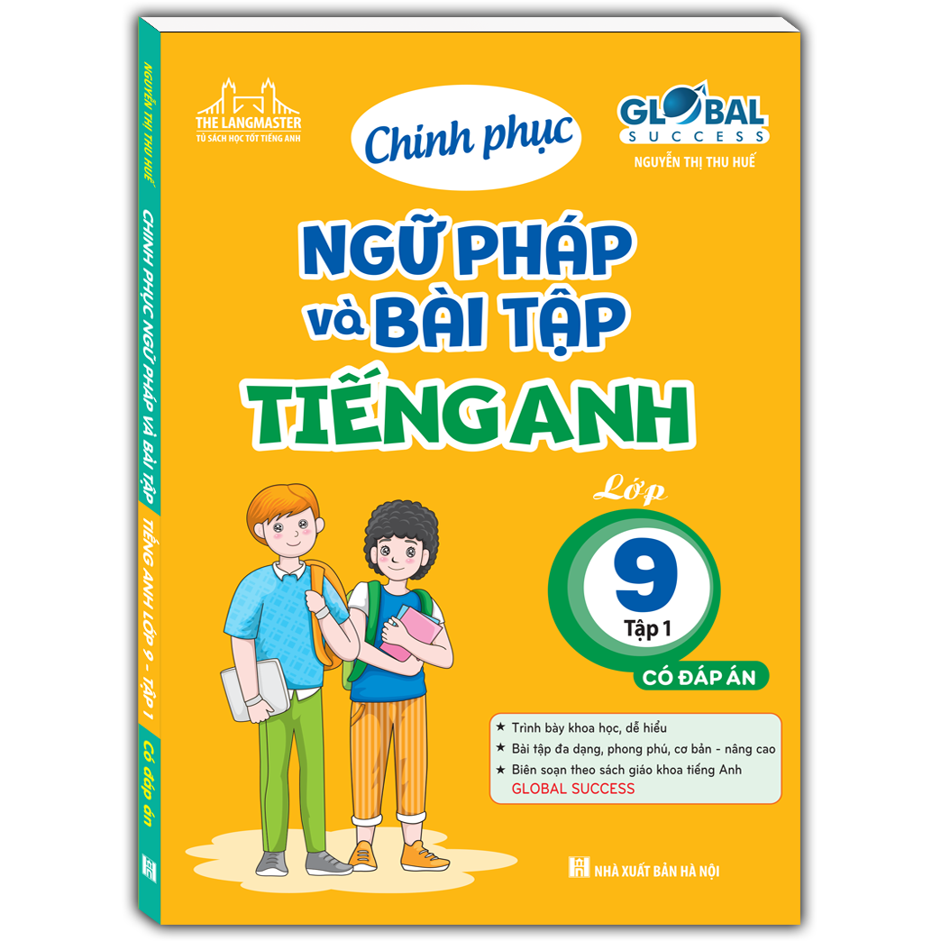 GLOBAL SUCCESS - Chinh Phục Ngữ Pháp Và Bài Tập Tiếng Anh Lớp 9 Tập 1 (Có đáp án)