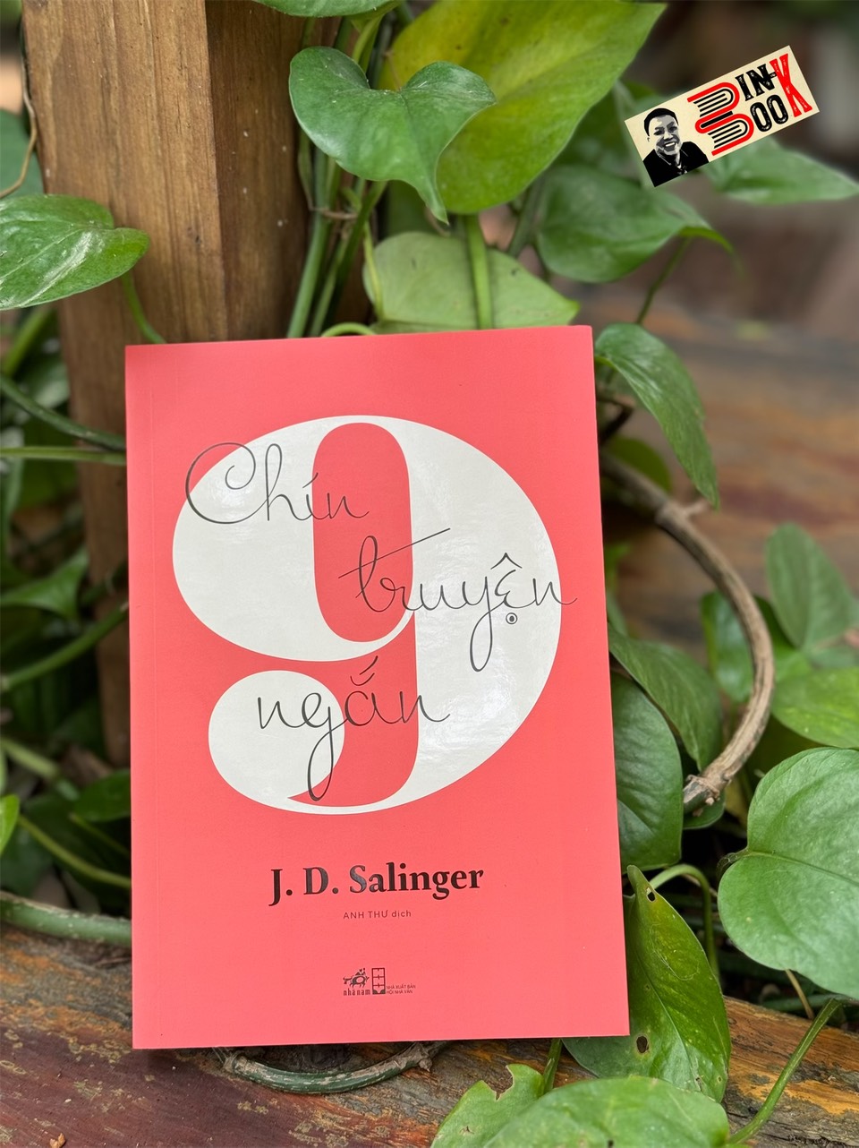 CHÍN TRUYỆN NGẮN - J. D. Salinger – Anh Thư dịch – Nhã Nam – NXB Hội Nhà Văn