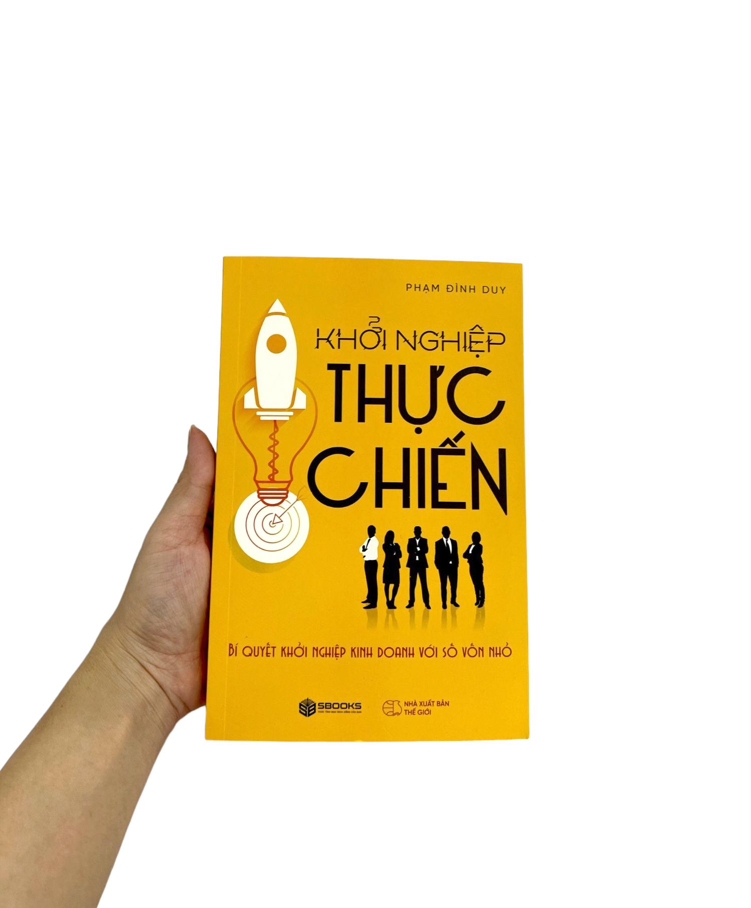 Khởi Nghiệp Thực Chiến - Bí Quyết Khởi Nghiệp Kinh Doanh Với Số Vốn Nhỏ