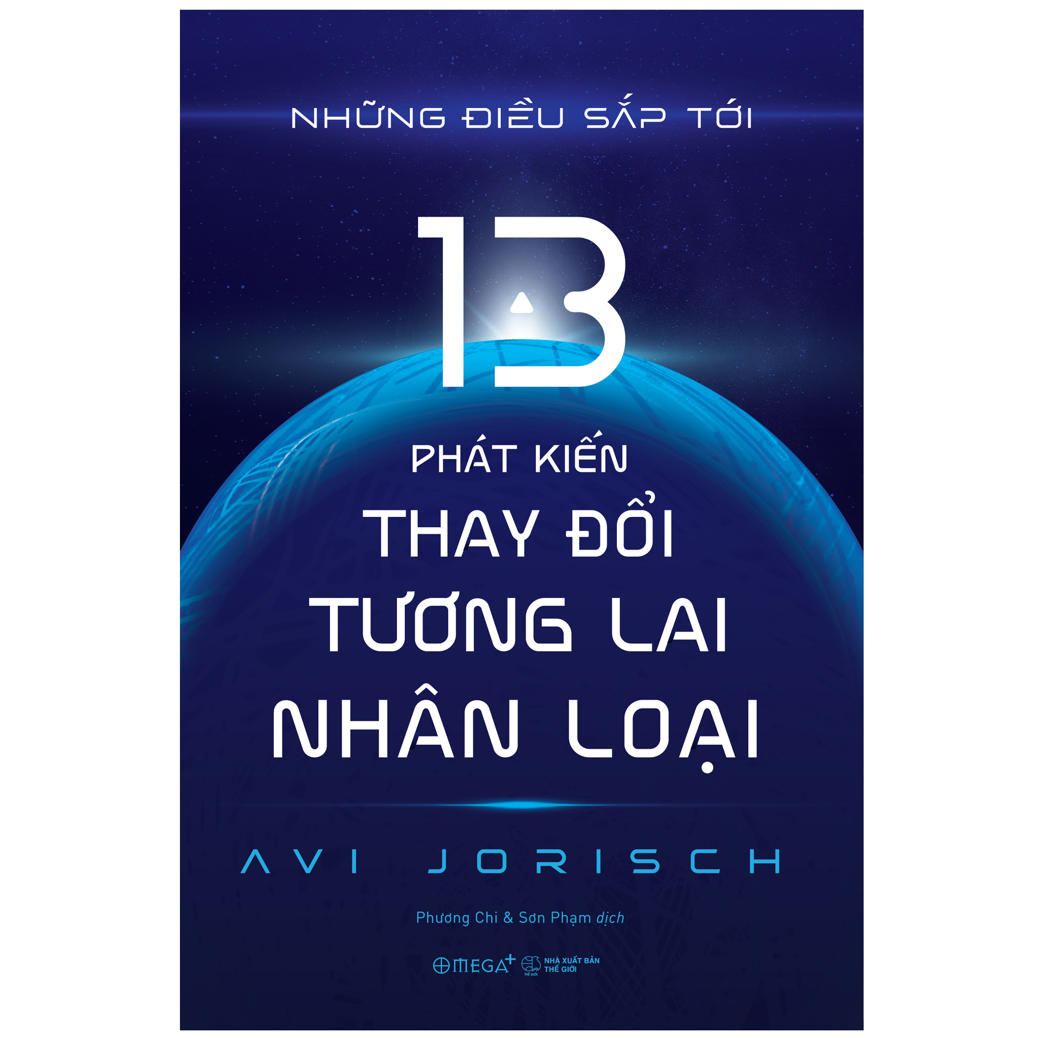 Những Điều Sắp Tới : 13 Phát Kiến Thay Đổi Tương Lai Nhân Loại