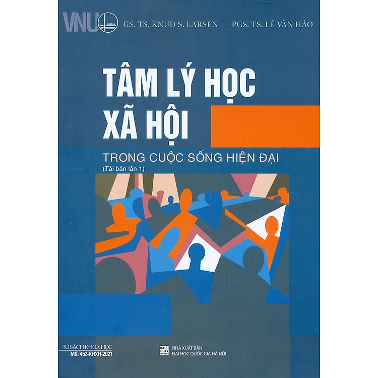 TÂM LÝ HỌC XÃ HỘI TRONG CUỘC SỐNG HIỆN ĐẠI - GS.TS. Knud S. Larsen, PGS.TS. Lê Văn Hảo - Tái bản -