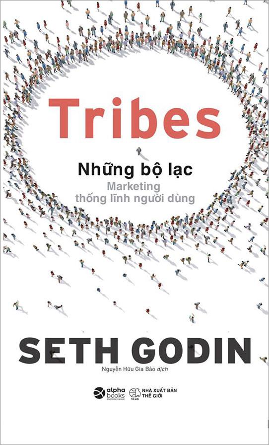 Sách Tribes - Những Bộ Lạc - Marketing Thống Lĩnh Người Dùng