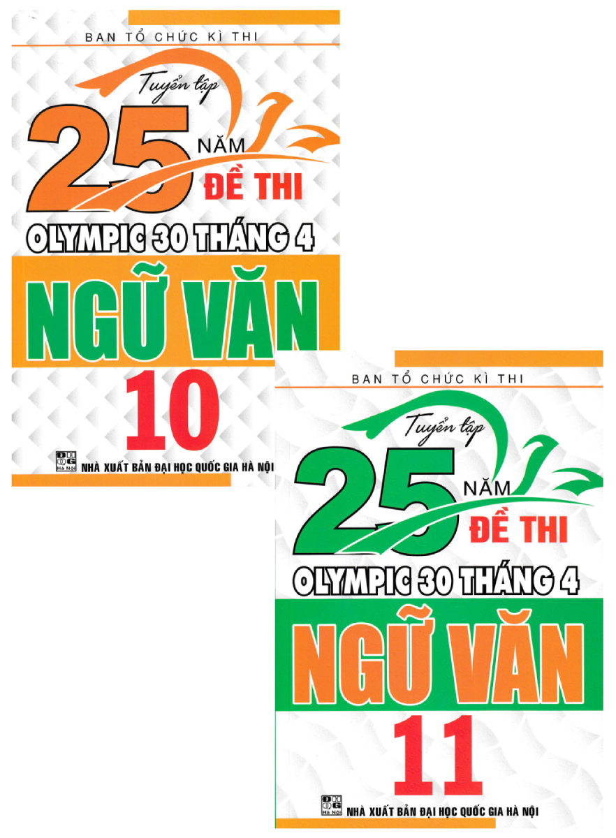 COMBO TUYỂN TẬP 25 NĂM ĐỀ THI OLYMPIC 30 THÁNG 4 NGỮ VĂN 10 + 11