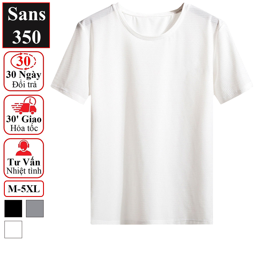 Áo thun nam trơn basic Sans350 vải lưới thoáng khí mát mẻ thể thao lạnh cổ tròn đen trắng xám phông bigsize 3XL 4XL 5XL