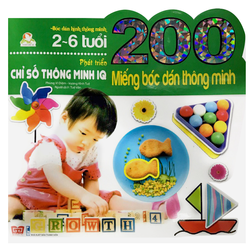 200 Miếng Bóc Dán Thông Minh - Phát Triển Chỉ Số Thông Minh IQ (2-6 Tuổi) - Tái Bản 2018