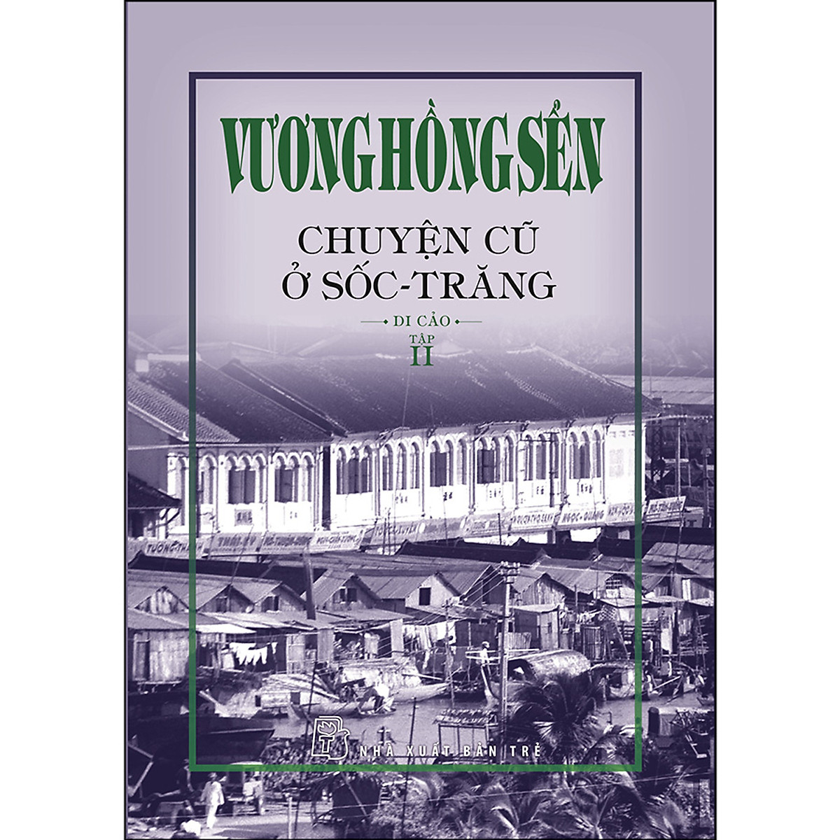 Vương Hồng Sển - Chuyện Cũ Ở Sốc-Trăng - Di Cảo (Tập 2) _BOOKCITY
