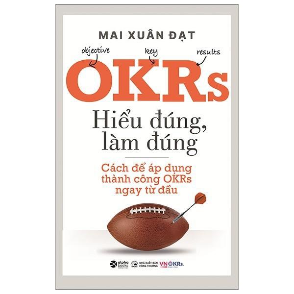 Sách - OKRs - Hiểu Đúng, Làm Đúng
