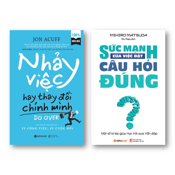 Combo Sách Hay Rèn Luyện Kỹ Năng Mềm: Sức Mạnh Của Việc Đặt Câu Hỏi Đúng + Nhảy Việc Hay Thay Đổi Chính Mình