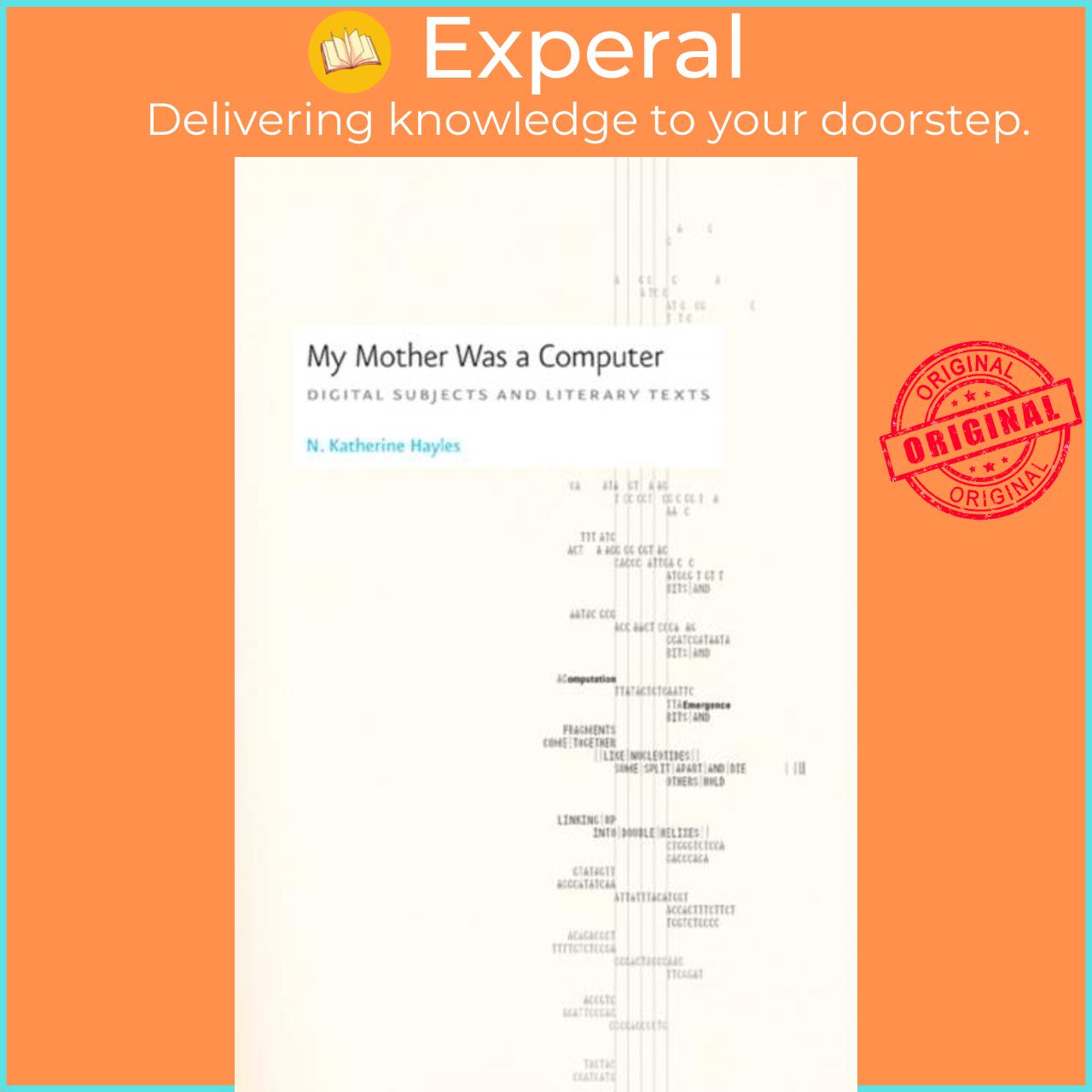 Sách - My Mother Was a Computer - Digital Subjects and Literary Texts by N. Katherine Hayles (UK edition, paperback)