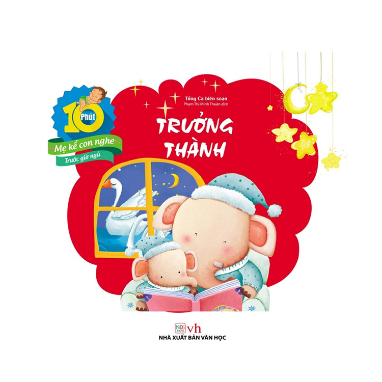 Bộ 10 Phút Mẹ Kể Con Nghe Trước Giờ Ngủ - Trưởng Thành