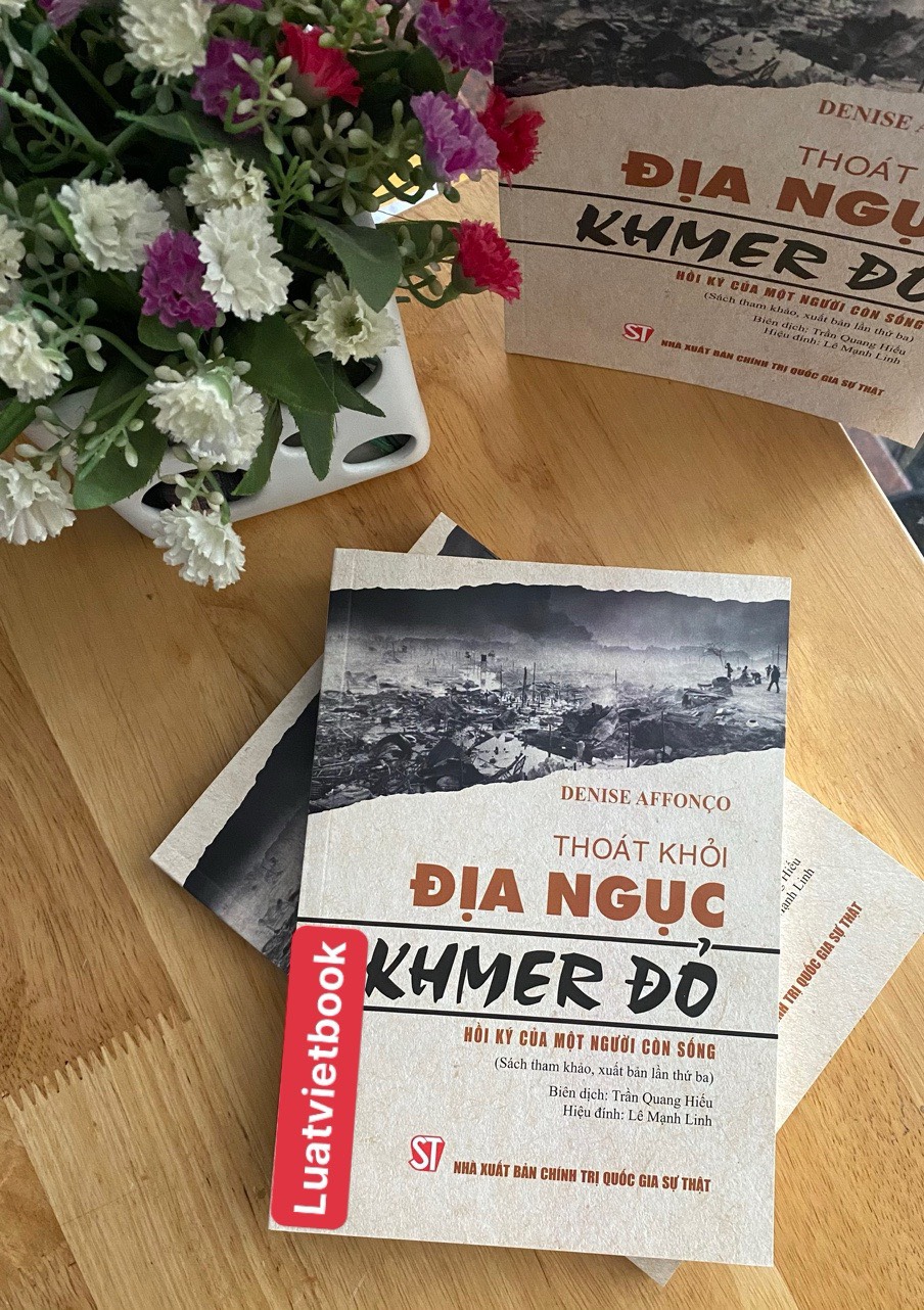 Thoát khỏi địa ngục Khmer đỏ- Hồi ký của một người còn sống (Xuất bản lần thứ ba) (Sách tham khảo)