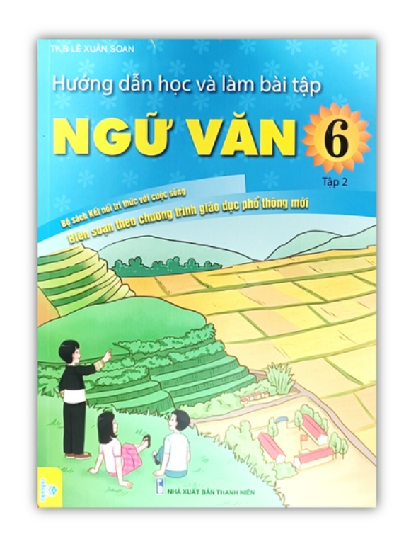 Sách - Hướng Dẫn Học Và Làm Bài Tập Ngữ Văn 6 - Tập 2 Biên Soạn Theo Chương Trình GDPT mới