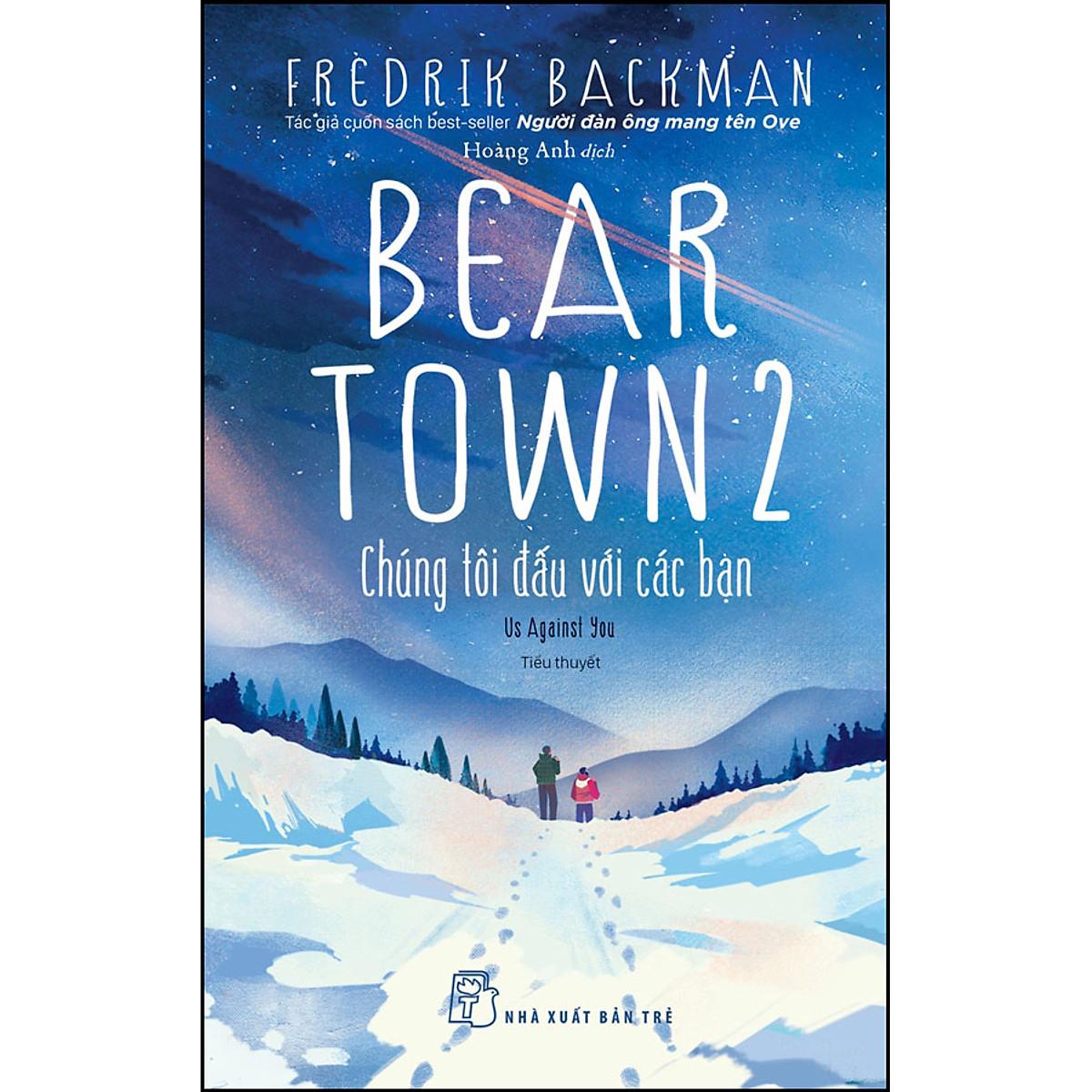 Sách - Beartown 2: Chúng tôi đấu với các bạn -NXB Trẻ
