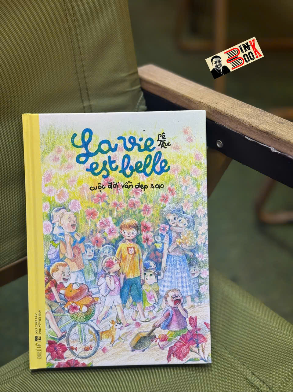 (Bìa cứng) LA VIE EST BELLE: CUỘC ĐỜI VẪN ĐẸP SAO – Lê Thư – Du Bút - NXB Phụ Nữ