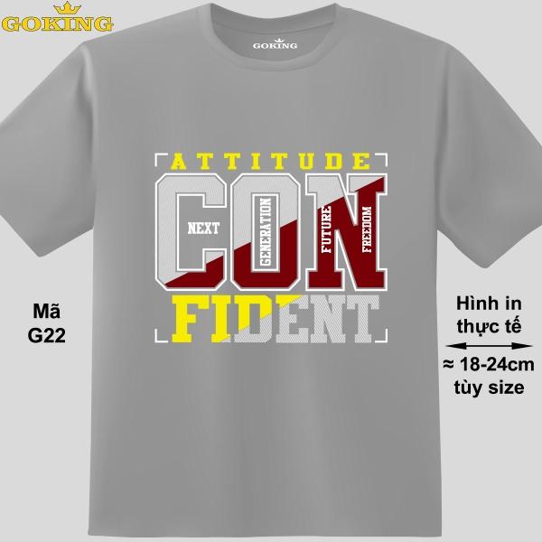 CONFIDENT, mã G22. Áo thun nam nữ in chữ siêu đẹp, form unisex. Áo phông Goking hàng hiệu, quà tặng cao cấp cho gia đình, cặp đôi, hội nhóm, doanh nghiệp