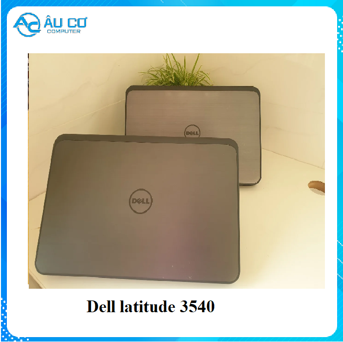 Dell Latitude 3540 i5-4200U / Ram 4GB / SSD 128GB / Màn 15.6″ LED - chuyên dùng học tâp / bán hàng