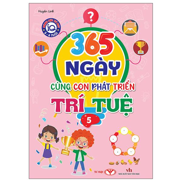 Sách - Năng Lực Tư Duy IQ 3-6 Tuổi - 365 Ngày Cùng Con Phát Triển Trí Tuệ - Tập 5