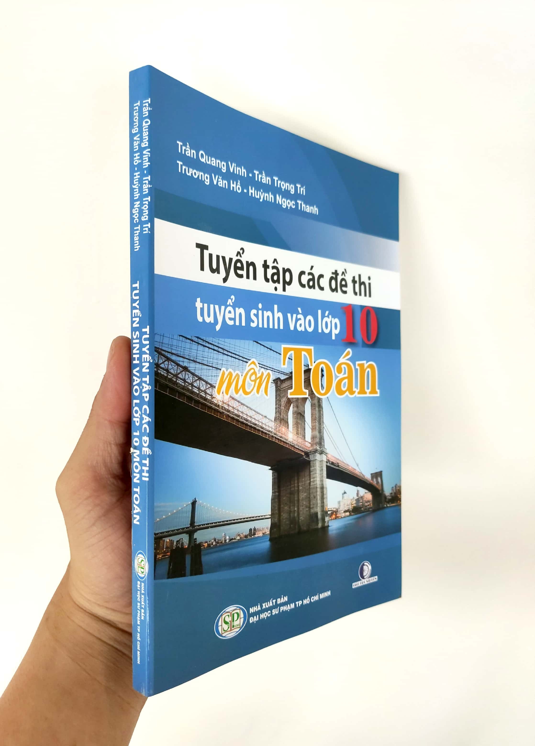 Tuyển Tập Các Đề Thi Tuyển Sinh Vào Lớp 10 - Môn Toán (Tái Bản 2020)