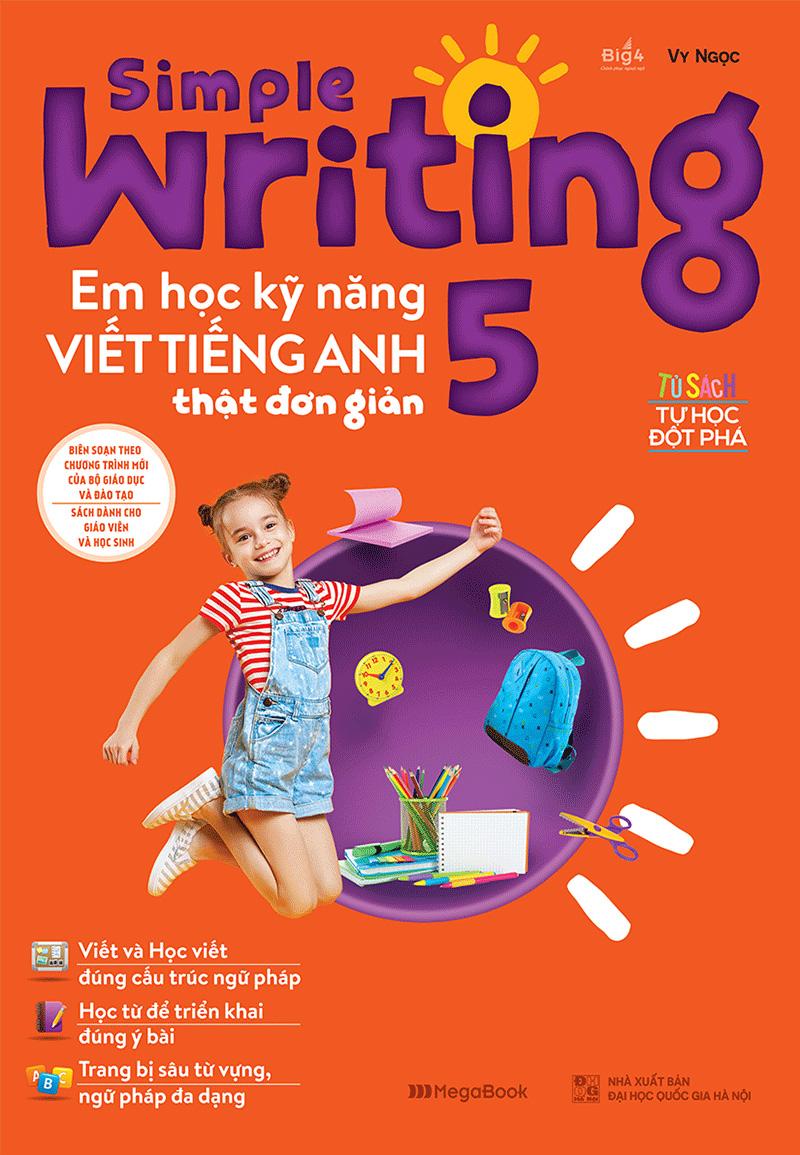 Sách Simple Writing - Em Học Kỹ Năng Viết Tiếng Anh Thật Đơn Giản 5