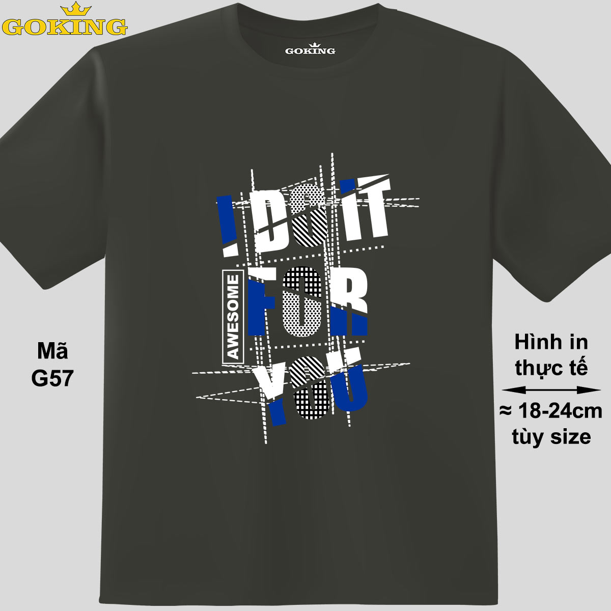 I DO IT FOR YOU, mã G57. Áo thun Goking hàng hiệu cao cấp. Áo phông in chữ đẹp cho nam nữ, cặp đôi, gia đình. Quà tặng cao cấp cho người thân, doanh nghiệp.