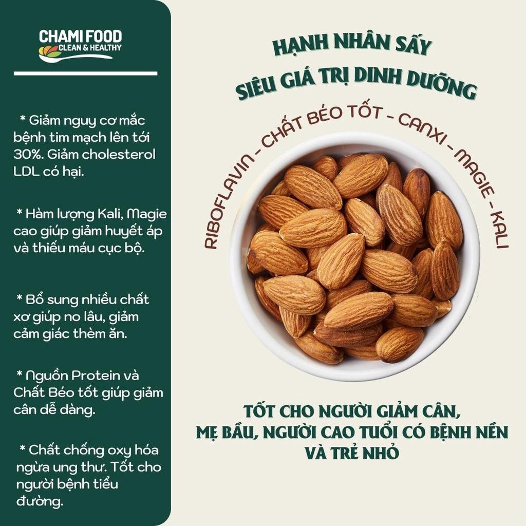 Hạt hạnh nhân sấy Chami 500G NHẬP KHẨU MỸ CHÍNH NGẠCH LOẠI 1 giúp Giảm cân Đẹp dáng, giàu RIBOFLAVIN, hợp Eat Clean