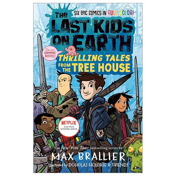 The Last Kids On Earth: Thrilling Tales From The Tree House