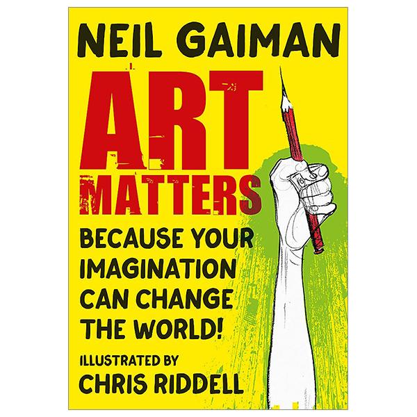 Sách ngoại văn: Art Matters: Because Your Imagination Can Change The World