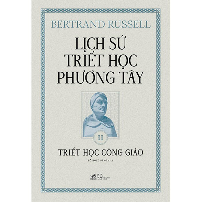 Lịch Sử Triết Học Phương Tây - Tập 2: Triết Học Công Giáo -  Bertrand Russell - Hồ Hồng Đăng dịch