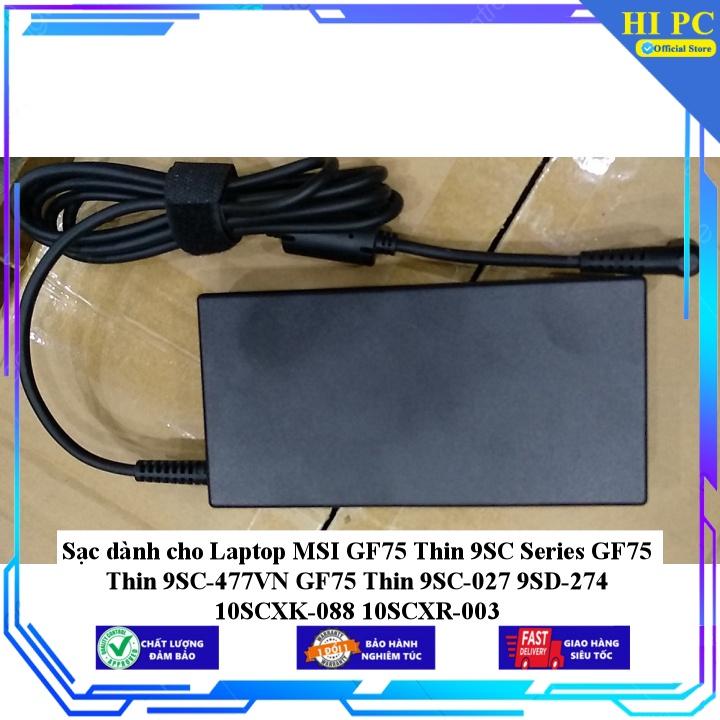 Sạc dành cho Laptop MSI GF75 Thin 9SC Series GF75 Thin 9SC-477VN GF75 Thin 9SC-027 9SD-274 10SCXK-088 10SCXR-003 - Kèm Dây nguồn - Hàng Nhập Khẩu