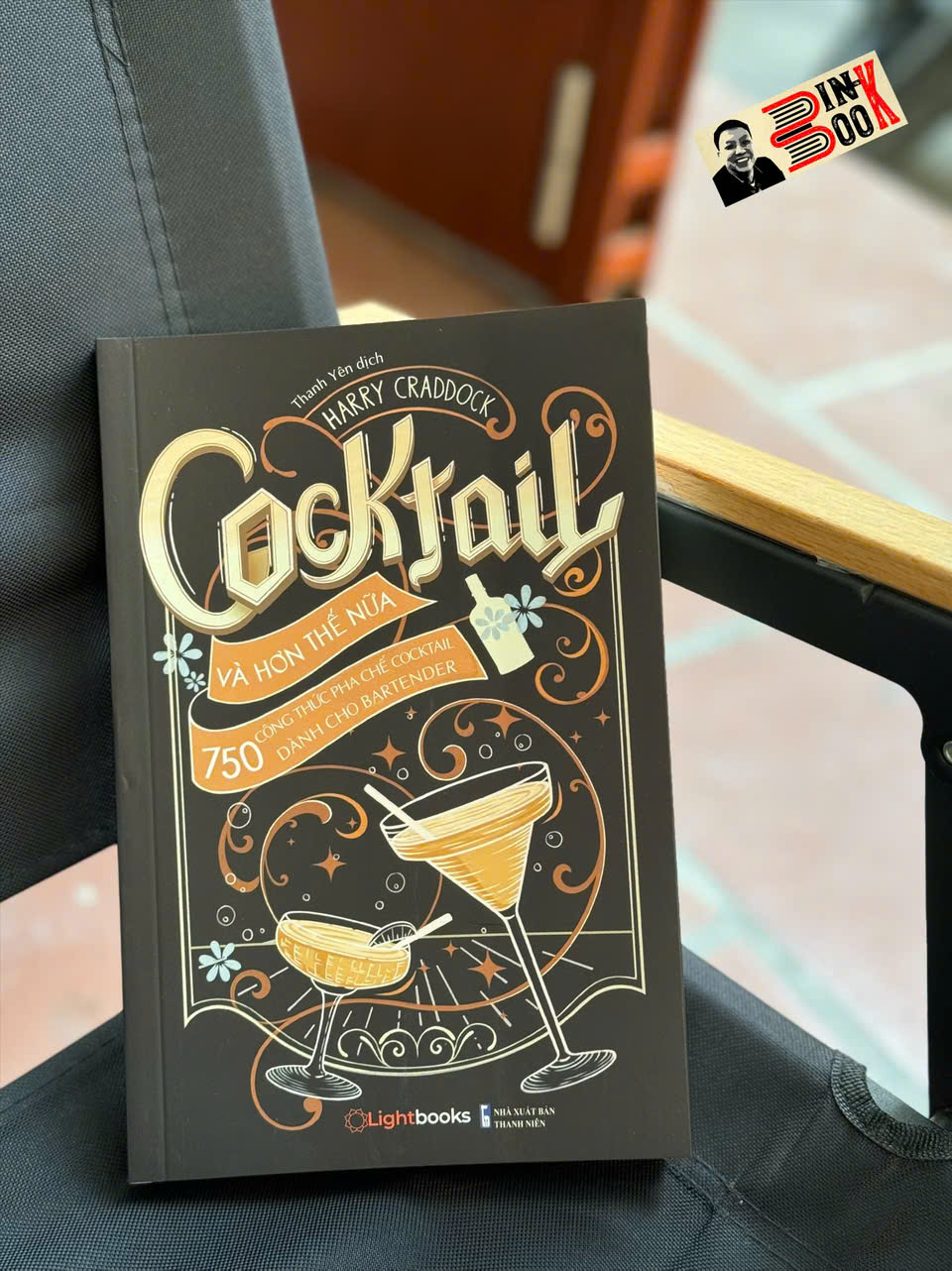 COCKTAIL VÀ HƠN THẾ NỮA - 750 Công Thức Pha Chế Cocktail Dành Cho Bartender - Harry Craddock – Thanh Yên dịch – Lightbooks – NXB Thanh Niên