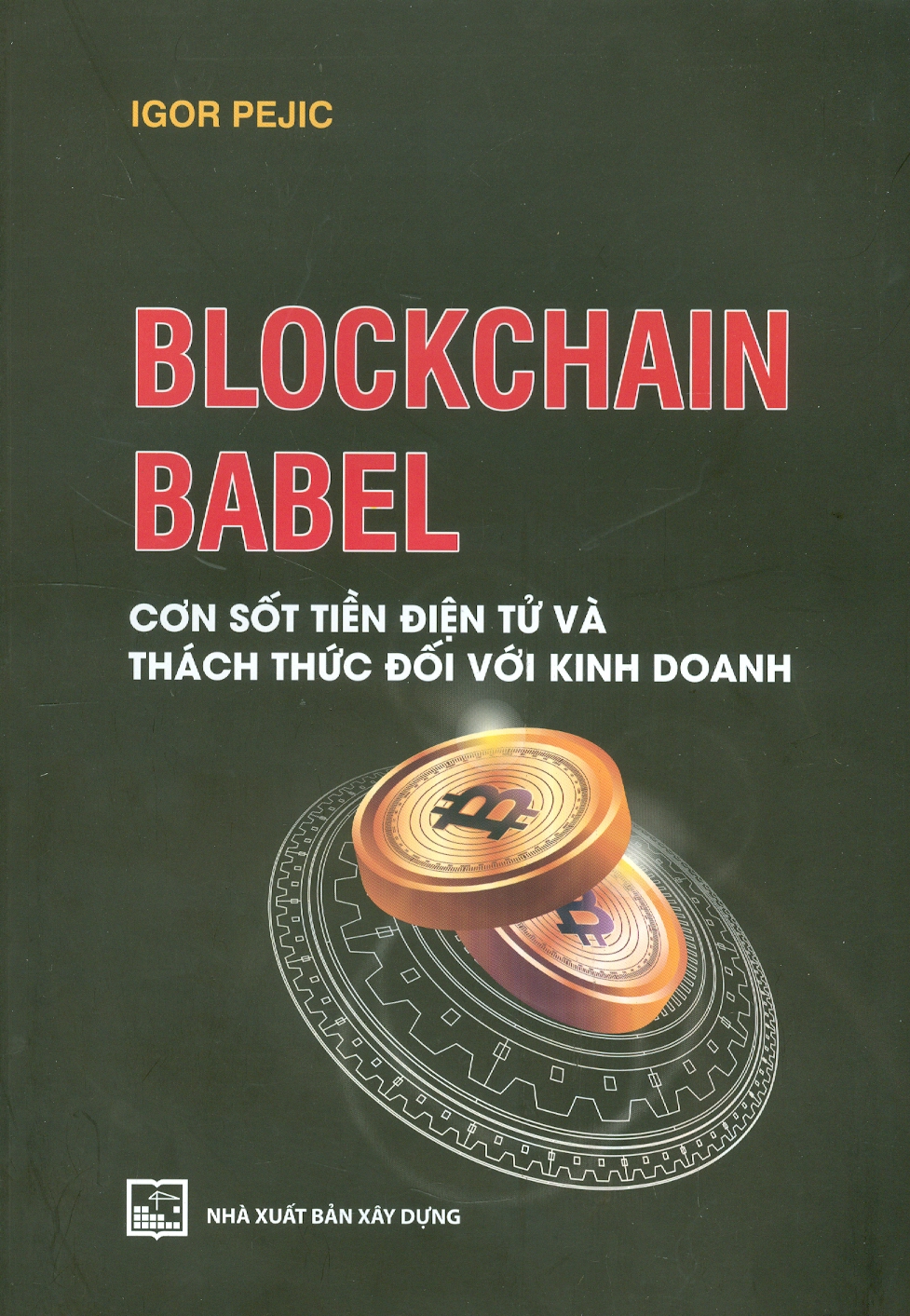 Blockchain Babel - Cơn Sốt Tien Điện Tử Và Thách Thức Đối Với Kinh Doanh