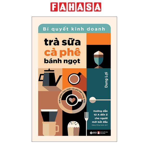 Sách - Bí Quyết Kinh Doanh Trà Sữa - Cà Phê - Bánh Ngọt