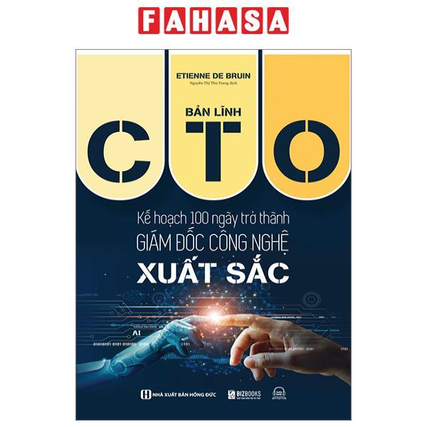 Bản Lĩnh CTO - Kế Hoạch 100 Ngày Trở Thành Giám Đốc Công Nghệ Xuất Sắc