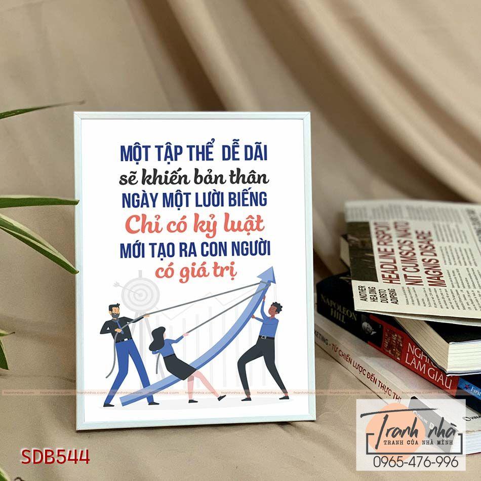 Tranh để bàn tạo động lực: Một tập thể dễ dãi sẽ khiến bản thân ngày một lười biếng, chỉ có kỷ luật mới tạo ra con người có giá trị - SDB544