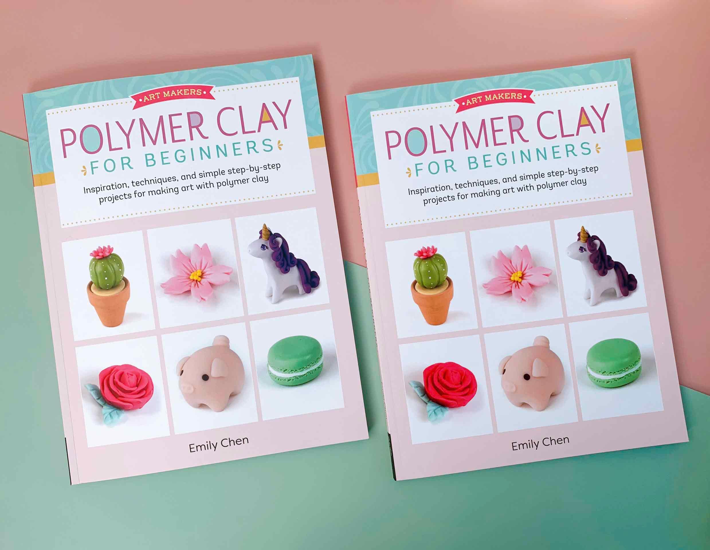 Polymer Clay for Beginners: Volume 1 : Inspiration, techniques, and simple step-by-step projects for making art with polymer clay