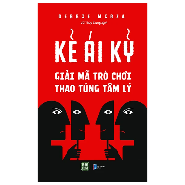 Kẻ Ái Kỷ - Giải Mã Trò Chơi Thao Túng Tâm Lý - Bản Quyền
