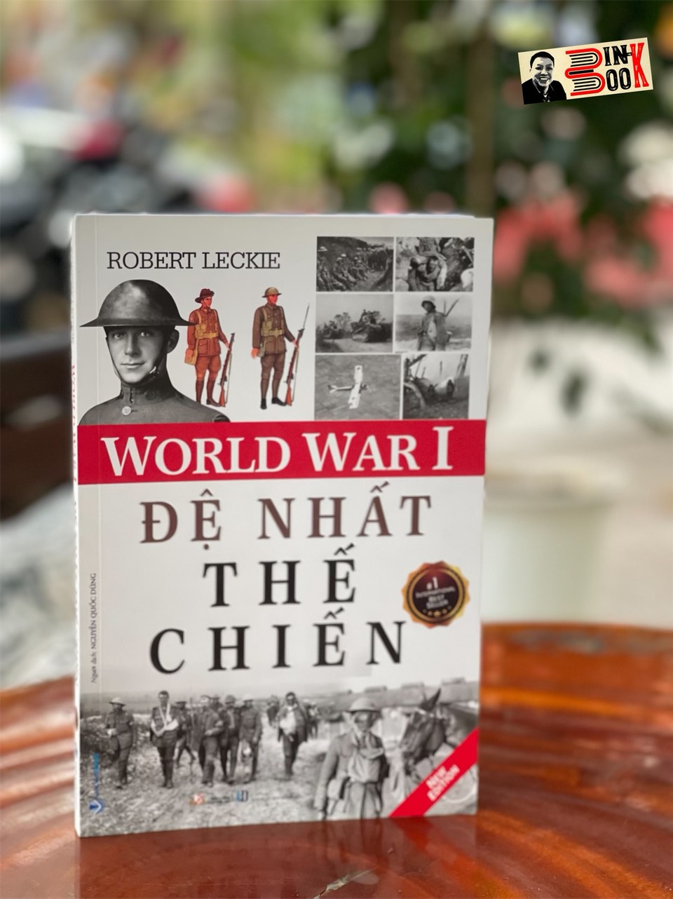 (Tái bản 2021) WORLD WAR I - ĐỆ NHẤT THẾ CHIẾN  – Robert Leckie  – Nguyễn Quốc Dũng dịch - VanLangBooks - NXB Hồng Đức