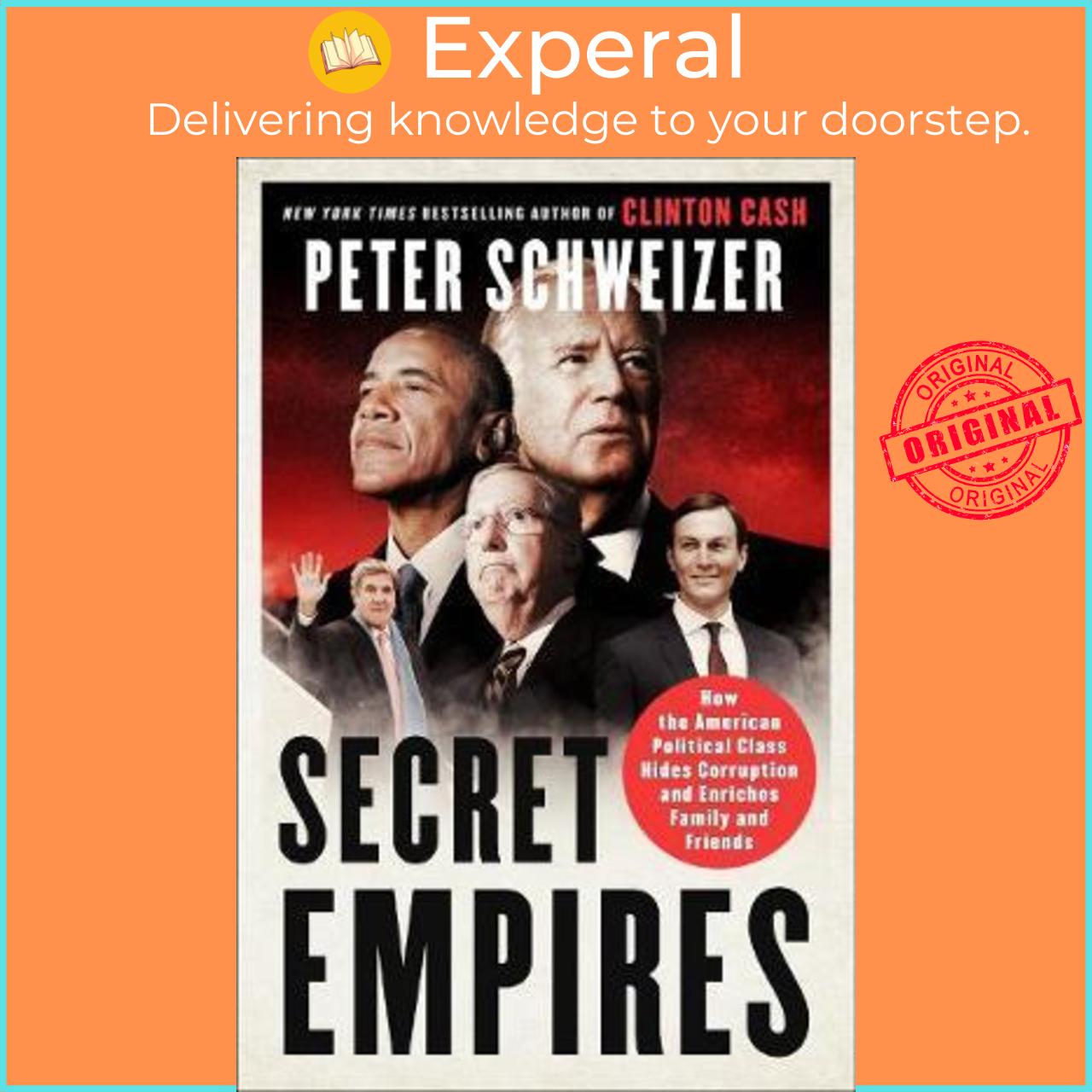 Sách - Secret Empires : How the American Political Class Hides Corruption and by Peter Schweizer